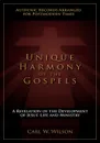 Unique Harmony of the Gospels - Carl W Wilson