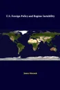 U.S. Foreign Policy And Regime Instability - Strategic Studies Institute, James Meernik