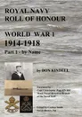 Royal Navy Roll of Honour - World War 1, by Name - Don Kindell