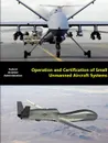 Operation and Certification of Small Unmanned Aircraft Systems - Federal Aviation Administration (FAA)