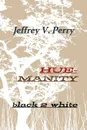 Hue-manity black 2 white - Jeffrey V. Perry