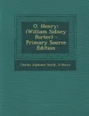 O. Henry. (William Sidney Porter) - Charles Alphonso Smith, O Henry