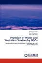 Provision of Water and Sanitation Services by Ngos - Ali Shah Pir Mear, Hasnain Syed Ali, Sajjad Raja Umar