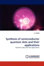 Synthesis of semiconductor quantum dots and their applications - S S NATH