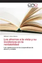 Los ahorros a la vista y su incidencia en la rentabilidad - Pérez Álvarez Silfredo C.