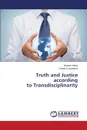 Truth and Justice according to Transdisciplinarity - Mokiy Vladimir, Lukyanova Tatiana