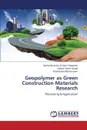 Geopolymer as Green Construction Materials Research - Abdullah Mohd Mustafa Al Bakri, Abdul Razak Rafiza, Binhussain Mohammed