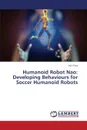 Humanoid Robot Nao. Developing Behaviours for Soccer Humanoid Robots - Cruz Luis