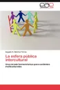 La Esfera Publica Intercultural - Augusto S. S. Nchez Torres, Augusto S. Sanchez Torres