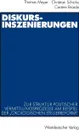 Diskurs-Inszenierungen. Zur Struktur Politischer Vermittlungsprozesse Am Beispiel Der Okologischen Steuerreform - Thomas Meyer, Jens Kalke, Christian Schicha