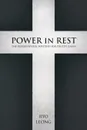 Power in Rest. The Supernatural Position for Fruitfulness - Ryo Leong