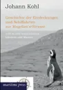 Geschichte Der Entdeckungen Und Schiffahrten Zur Magellan's-Strasse - Johann Georg Kohl