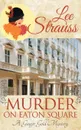 Murder on Eaton Square. a cozy historical mystery - Lee Strauss