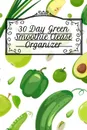 30 Day Green Smoothie Clease Organizer. Undated Monthly Planner With Notes Pages Diet Goal Journal For Fitness, Health & Happiness - 6x9 Inches, 120 Pages To Plan Out Your Leafy Green Low Fat Diet Schedule With Daily Meal Plan Board - Ginger Green