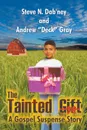 The Tainted Gift. A Gospel Suspense Story - Steve N. Dab'ney, Andrew 