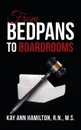 From Bedpans to Boardrooms - M.S. Kay Ann Hamilton R.N.