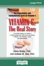 Vitamin C. The Real Story: The Remarkable and Controversial Healing Factor (16pt Large Print Edition) - Steve Hickey