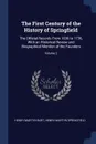 The First Century of the History of Springfield. The Official Records From 1636 to 1736, With an Historical Review and Biographical Mention of the Founders; Volume 2 - Henry Martyn Burt, Henry Martyn Springfield