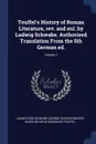 Teuffel's History of Roman Literature, rev. and enl. by Ludwig Schwabe. Authorized Translation From the 5th German ed.; Volume 1 - Ludwig von Schwabe, George Charles Winter Warr, Wilhelm Sigismund Teuffel