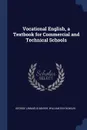 Vocational English, a Textbook for Commercial and Technical Schools - George Linnaeus Marsh, William Ray Bowlin