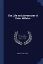 The Life and Adventures of Peter Wilkins - Robert Paltock