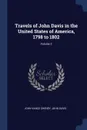 Travels of John Davis in the United States of America, 1798 to 1802; Volume 2 - John Vance Cheney, John Davis