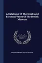 A Catalogue Of The Greek And Etruscan Vases Of The British Museum - Edward Hawkins, British Museum