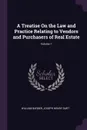 A Treatise On the Law and Practice Relating to Vendors and Purchasers of Real Estate; Volume 1 - William Barber, Joseph Henry Dart