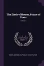 The Iliads of Homer, Prince of Poets; Volume 2 - Homer, George Chapman, W Cooke-Taylor