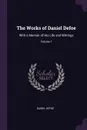 The Works of Daniel Defoe. With a Memoir of His Life and Writings; Volume 1 - Daniel Defoe