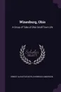 Winesburg, Ohio. A Group of Tales of Ohio Small Town Life - Ernest Augustus Boyd, Sherwood Anderson