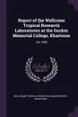 Report of the Wellcome Tropical Research Laboratories at the Gordon Memorial College, Khartoum. 3rd 1908 - Wellcome tropical research laboratories