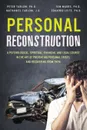 Personal Reconstruction. A Psychological, Spiritual, Financial and Legal Course in the Art of Preventing Personal Crises, and Recovering From Them - Peter Everett Tarlow, Doyle Thomas Marrs, Nathaniel Lev Tarlow