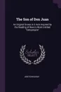 The Son of Don Juan. An Original Drama in 3 Acts Inspired by the Reading of Ibsen's Work Entitled 