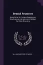 Beyond Fourscore. Being Some of the Later Experiences, Observations and Opinions of William Garritson Browning - William Garritson Browning