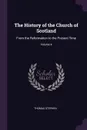 The History of the Church of Scotland. From the Reformation to the Present Time; Volume 4 - Thomas Stephen