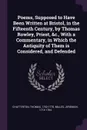 Poems, Supposed to Have Been Written at Bristol, in the Fifteenth Century, by Thomas Rowley, Priest, &c., With a Commentary, in Which the Antiquity of Them is Considered, and Defended - Thomas Chatterton, Jeremiah Milles