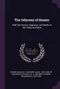 The Odyssey of Homer. With the Hymns, Epigrams, and Battle of the Frogs and Mice - Homer Homer, Theodore Alois Buckley, Kenneth R. H. 1833-1886 Mackenzie