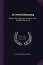 In Court & Kampong. Being Tales & Sketches of Native Life in the Malay Peninsula - Hugh Charles Clifford