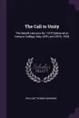 The Call to Unity. The Bedell Lectures for 1919 Delivered at Kenyon College, May 24Th and 25Th, 1920 - William Thomas Manning