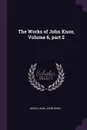 The Works of John Knox, Volume 6, part 2 - David Laing, John Knox