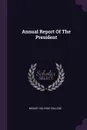 Annual Report Of The President - Mount Holyoke College