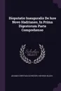 Disputatio Inauguralis De Iure Novo Hadrianeo, In Prima Digestorum Parte Comprehenso - Johann Christian Schröter, Heinrich Block