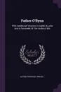 Father O'flynn. With Additional Versions In Gaelic & Latin And A Facsimile Of The Author's Ms. - Alfred Perceval Graves