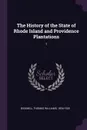The History of the State of Rhode Island and Providence Plantations. 1 - Thomas Williams Bicknell