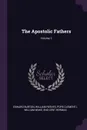 The Apostolic Fathers; Volume 1 - Edward Burton, William Reeves, Pope Clement I