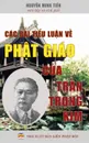 Cac bai tieu luan ve Phat giao cua Le Than Tran Trong Kim. Suu tap va chu giai - Nguyễn Minh Tiến