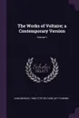 The Works of Voltaire; a Contemporary Version; Volume 1 - John Morley, 1694-1778 Voltaire, W F Fleming