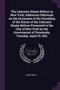 The Liberator Simon Bolivar in New York; Addresses Delivered on the Occassion of the Unveiling of the Statue of the Liberator Simon Bolivar Presented to the City of New York by the Government of Venezuela, Tuesday, April 19, 1921 - M. l'abbé Trochon