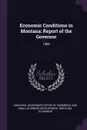 Economic Conditions in Montana. Report of the Governor: 1984 - Montana Governor